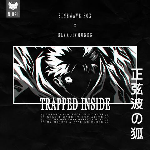 TRAPPED INSIDE (feat. BlvkDivmonds)