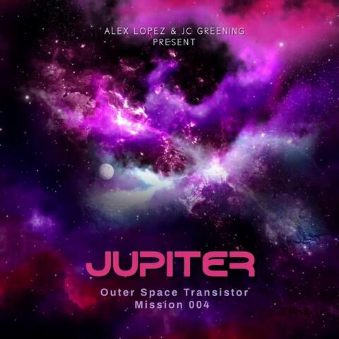 Outer Space Transistor Mission 004: Jupiter, Vol. 1