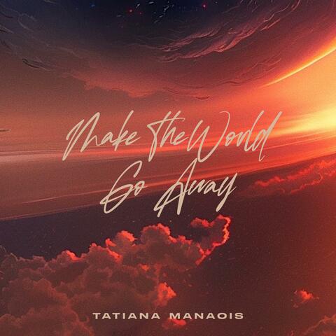 Make The World Go Away