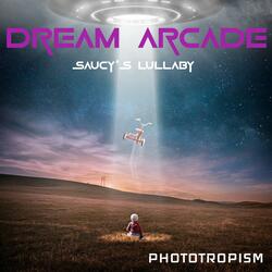 Dream Arcade (Saucy's Lullaby)