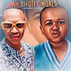 Ah Bhuti Omdala (feat. Bhuti Omdala)