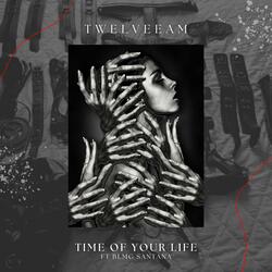 Time of your life (feat. BlmgSantana)