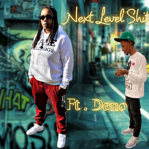 Next Level Shit (feat. Deno)