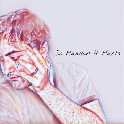 So Human It Hurts