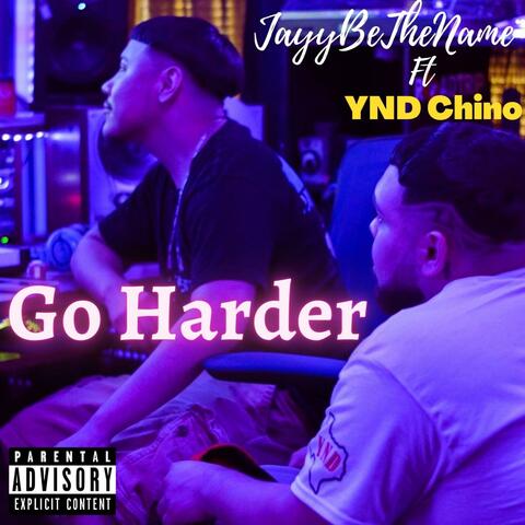 Go Harder (feat. YNDChino)