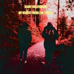 My Dearest Friend (The Faults)