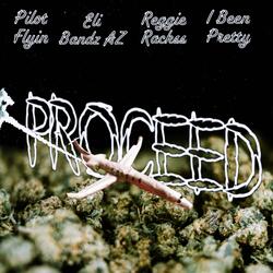 PROCEED (feat. Pilot Flyin', Eli Bands Az & IBEENPRETTY)
