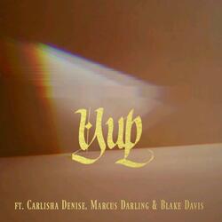 YUP (feat. Carlisha Denise, Marcus Darling & Blake Davis)