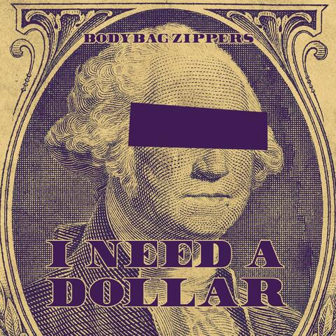I Need A Dollar