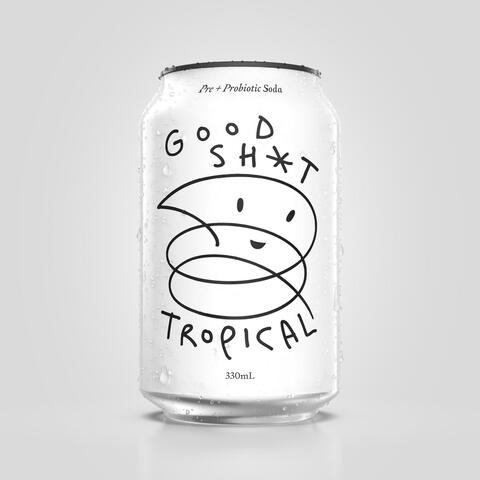 Good Sh*t Tropical