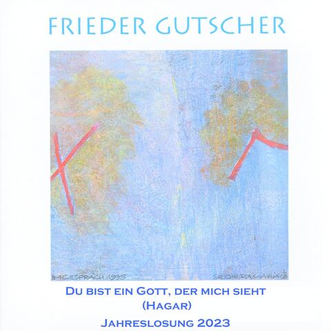 Du bist ein Gott, der mich sieht (Hagar) Jahreslosung 2023