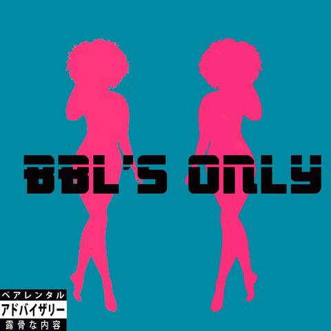 BBL'S ONLY (feat. Jody Marsailus)