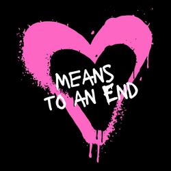 Means To An End