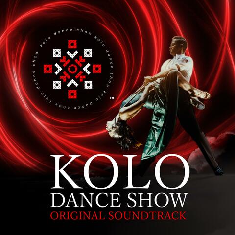Kolo Dance Show (Original Theater Soundtrack)