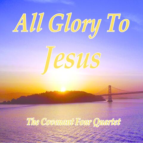 All Glory To Jesus