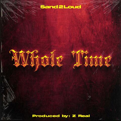 Whole Time