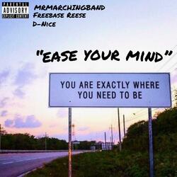 EASE YOUR MIND (feat. FREEBASE REESE & MRMARCHINGBAND)