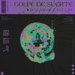 Golpe De Suerte (feat. Puuche)