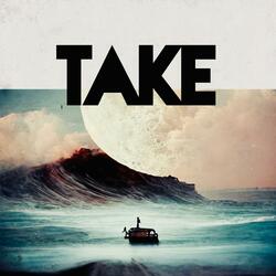 TAKE