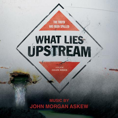 What Lies Upstream (Original Motion Picture Soundtrack)