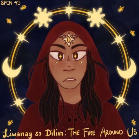 Liwanag Sa Dilim: The Fire Around Us (SPCN 45 Soundtrack)