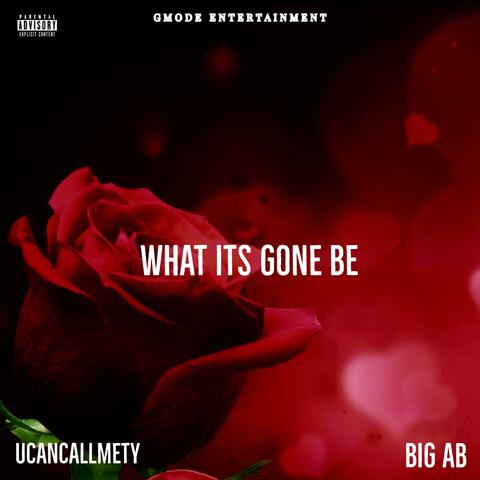 What its gone be (feat. Big Ab & Ucancallmety)