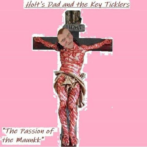 The Passion of the Maunkk
