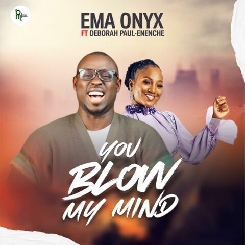 You Blow My Mind