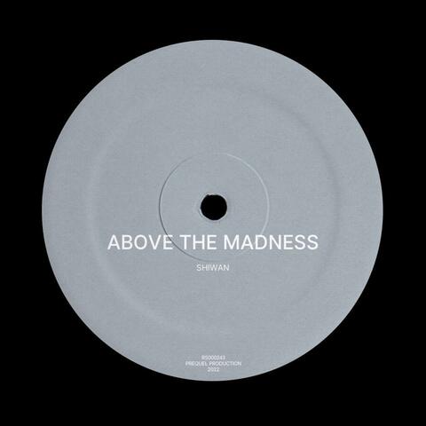 Above The Madness