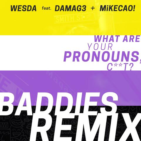 What Are Your Pronouns? (feat. DAMAG3 & MiKECAO!) [Baddies Remix]