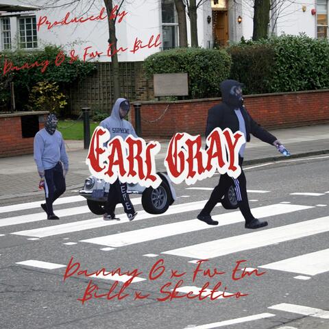 Earl Gray (feat. Fw Em Bill & Skettio)