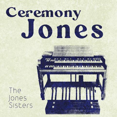 Ceremony Jones