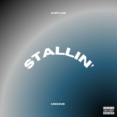 Stallin' (feat. Meezus)