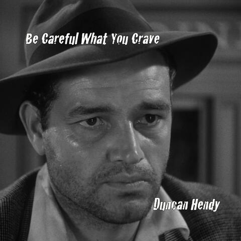 Be Careful What You Crave