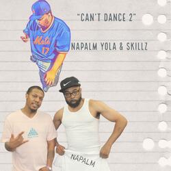 Can't Dance 2 (feat. Napalm Flame & Skillz)