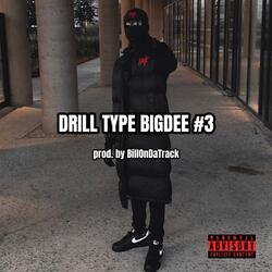 DRILL TYPE BIGDEE #3 (feat. BillOnDaTrack)