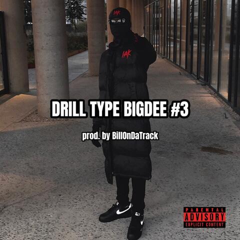 DRILL TYPE BIGDEE #3 (feat. BillOnDaTrack)