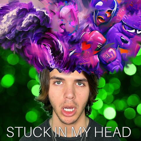 STUCK IN MY HEAD