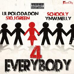 4 Everybody (feat. JGreen, YNW Melly & Schooly Swoope)