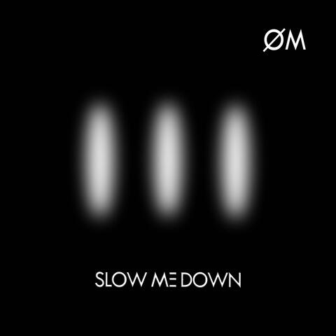 Slow Me Down (Demo)