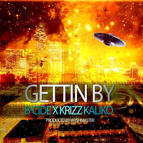 Gettin By (feat. Krizz Kaliko)