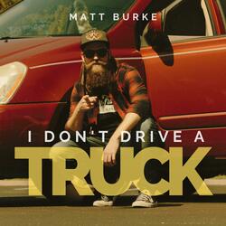 I Don't Drive A Truck