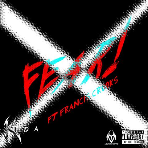 Fear! (feat. Francis Crooks)
