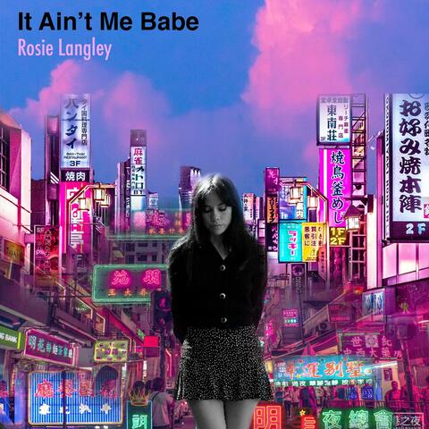 It Ain't Me Babe