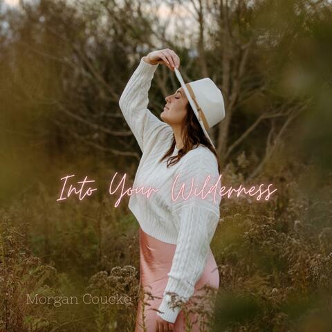 Into Your Wilderness