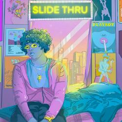 Slide Thru