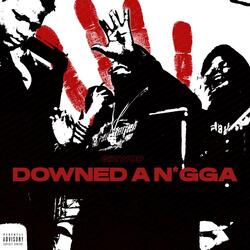Downed A Nigga