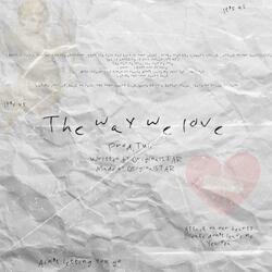 THE WAY WE LOVE