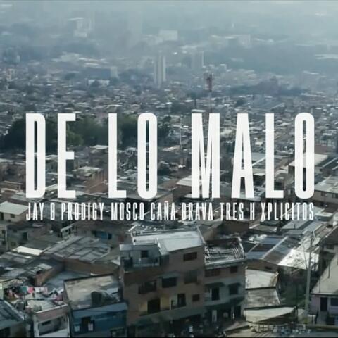 De Lo Malo (feat. Mosco Caña Brava & Tr3s H Indominati)
