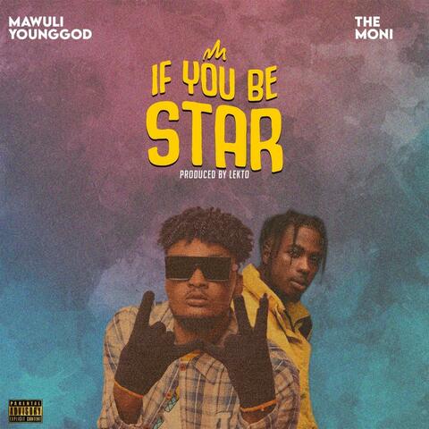 If You Be Star (feat. TheMoni)